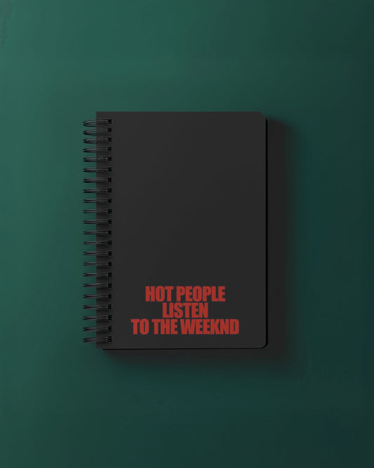 Hot People Listen to The Weeknd Notebook