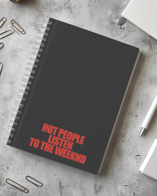 Hot People Listen to The Weeknd Notebook